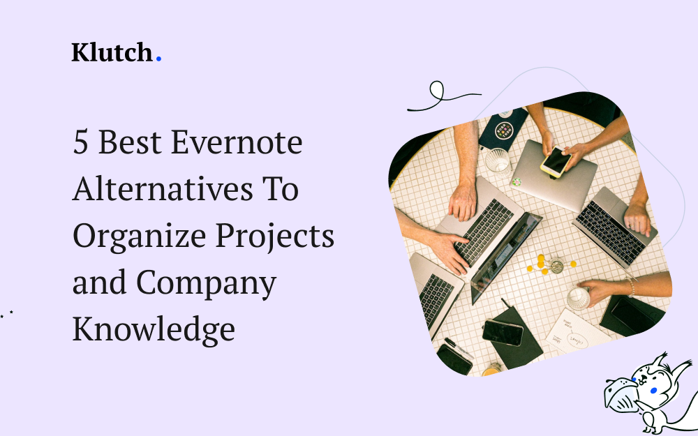 5 Best Evernote Alternatives To Organize Projects and Company Knowledge