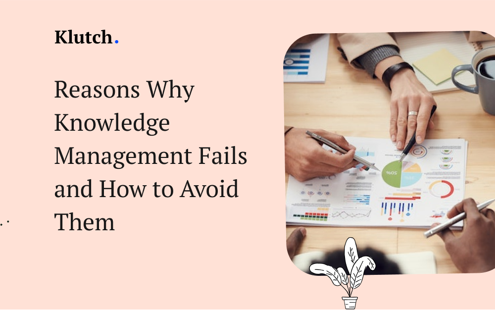 Reasons Why Knowledge Management Fails and How to Avoid Them