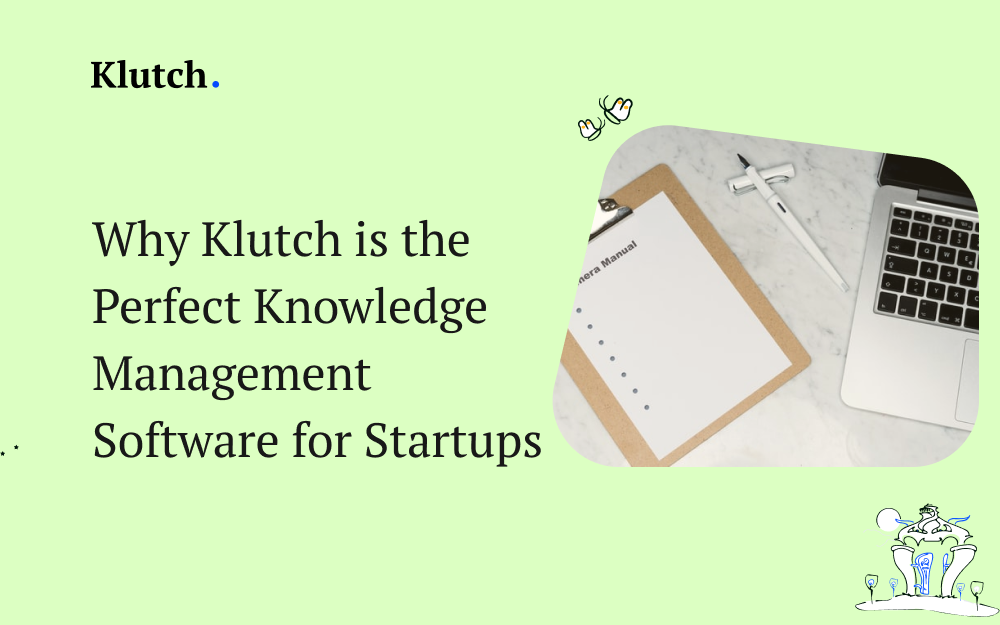 Why Klutch is the Perfect Knowledge Management Software for Startups