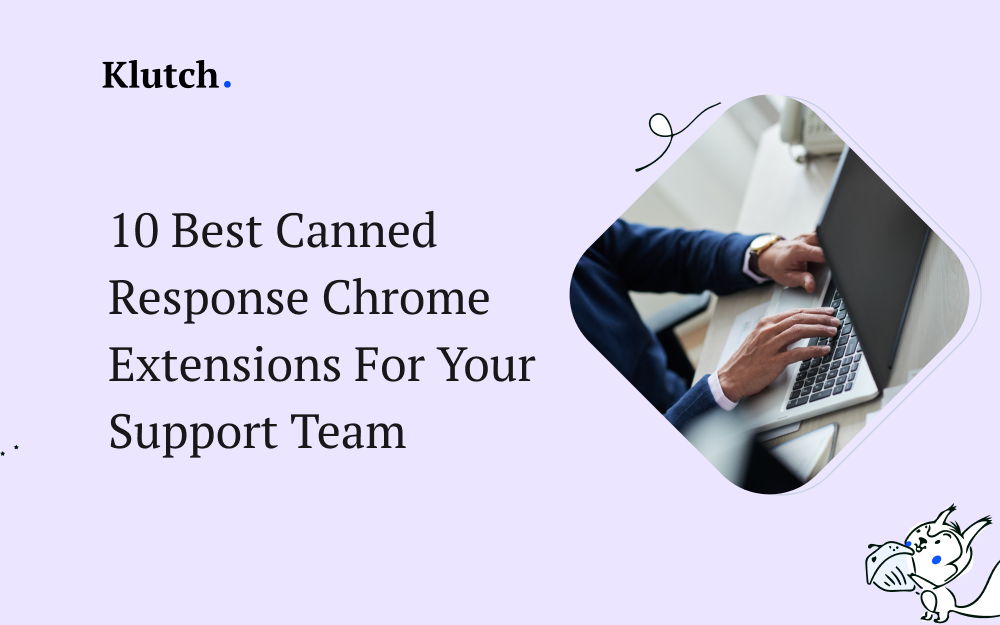 10 Best Canned Response Chrome Extensions For Your Team