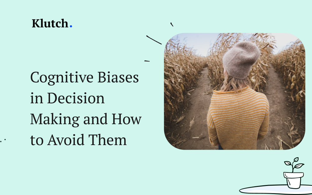 Cognitive Biases in Decision Making and How to Avoid Them