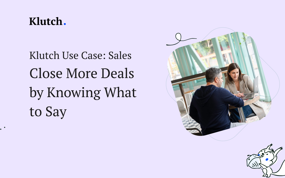 Klutch Use Case for Sales Teams: Close More Deals by Knowing What to Say