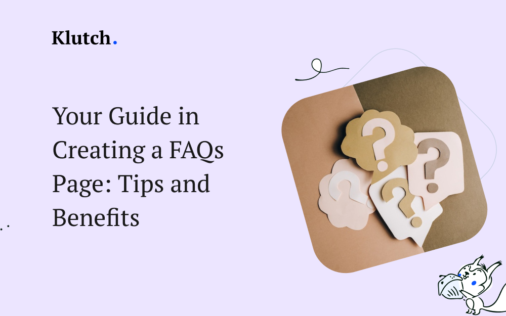 Your Guide in Creating a FAQs Page: Tips and Benefits
