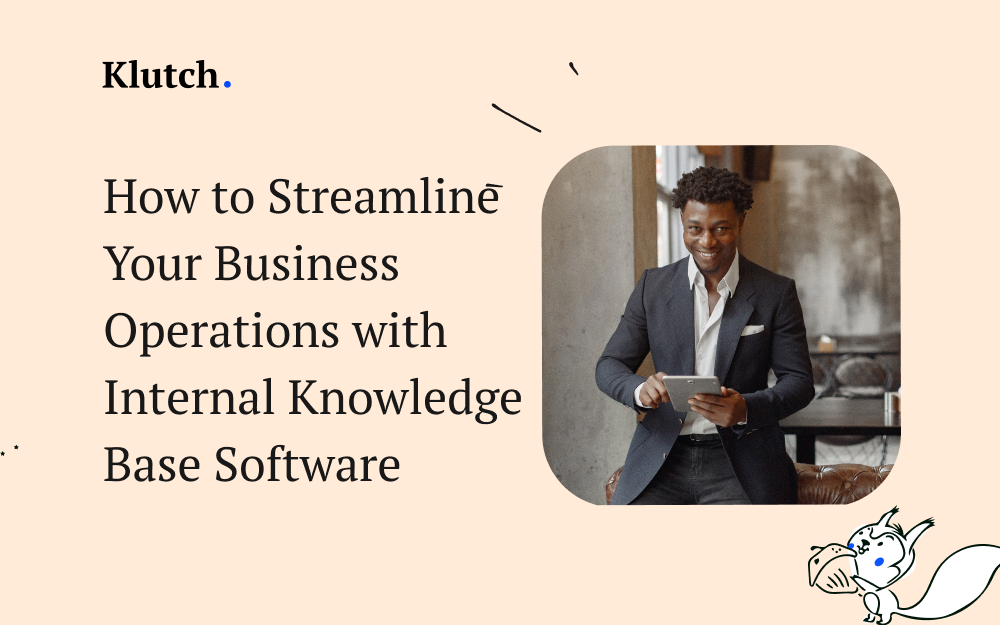 How to Streamline Your Business Operations with Internal Knowledge Base Software