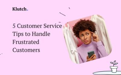 5 Customer Service Tips to Handle Frustrated Customers