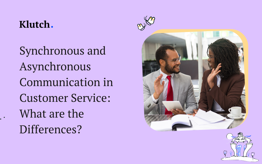 The Difference Between Synchronous and Asynchronous Communication in Customer Service