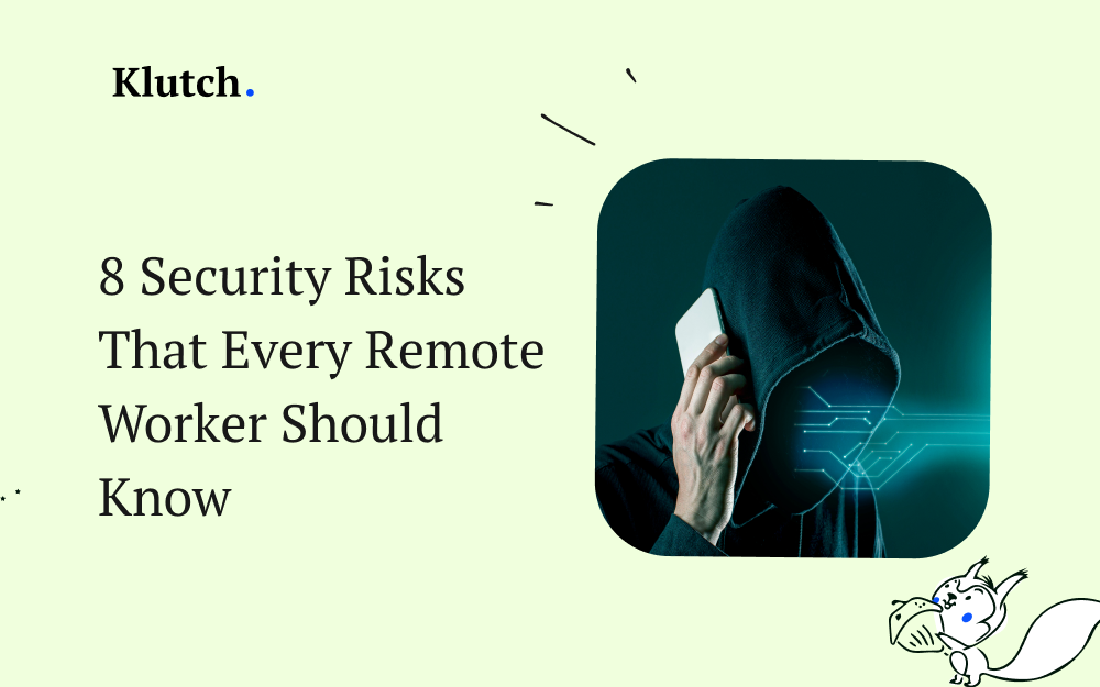 8 Security Risks That Every Remote Worker Should Know