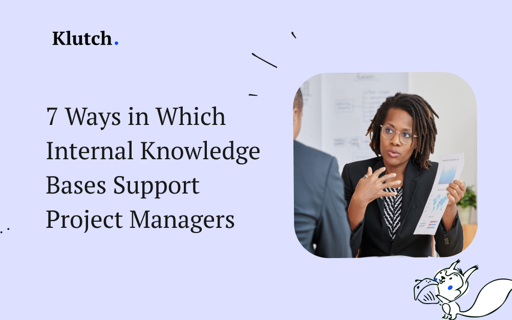 7 Ways in Which Internal Knowledge Bases Support Project Managers